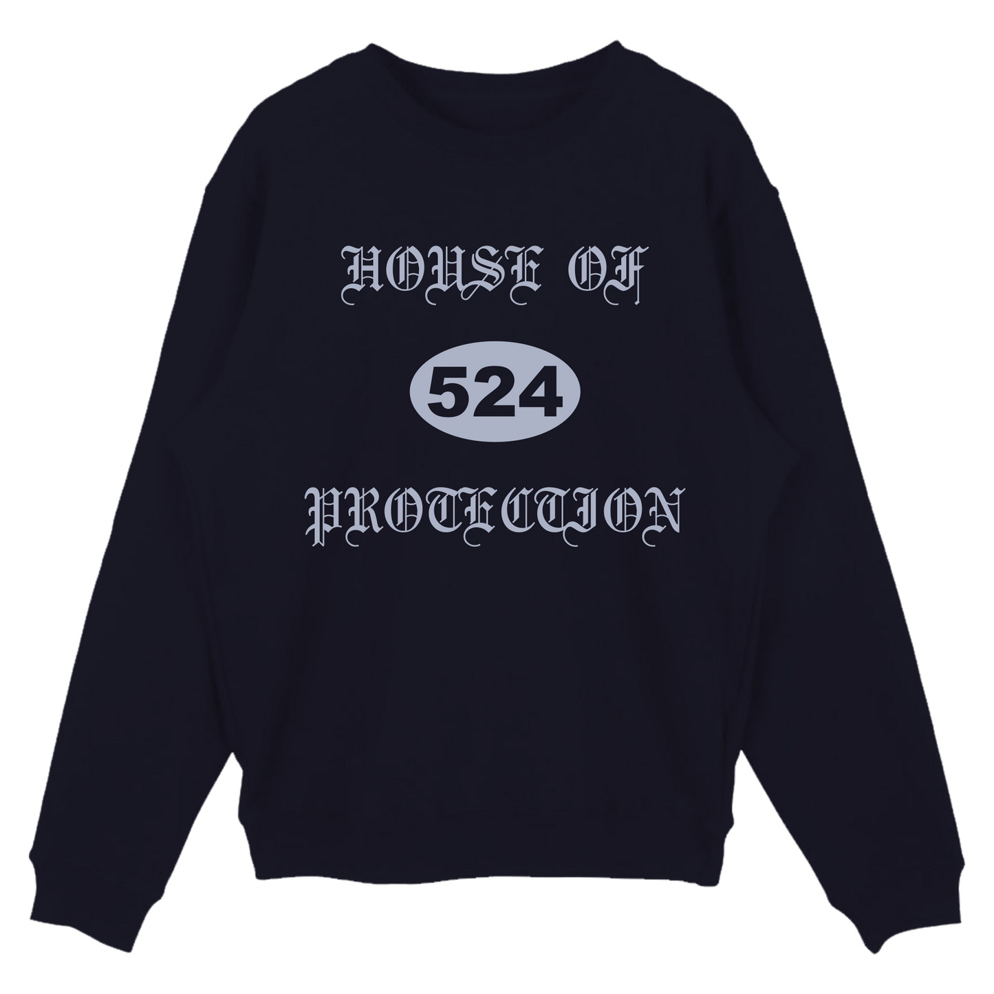 House of Protection 524 Crew Sweater